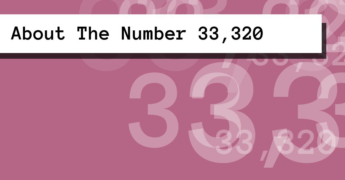 About The Number 33,320