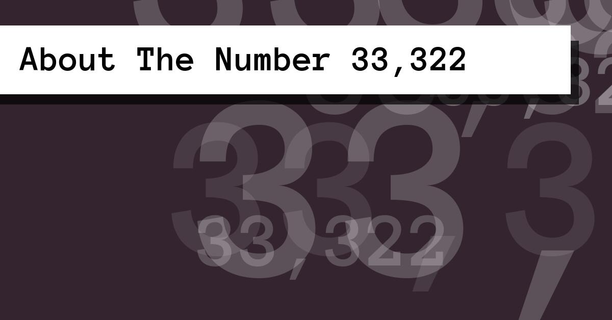 About The Number 33,322