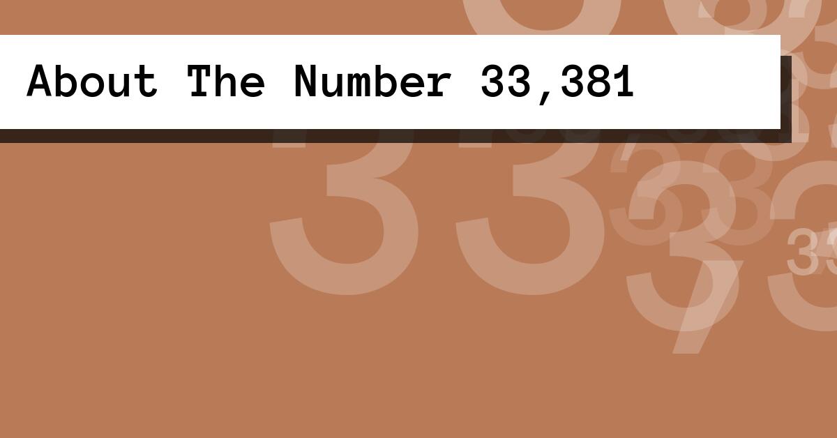 About The Number 33,381