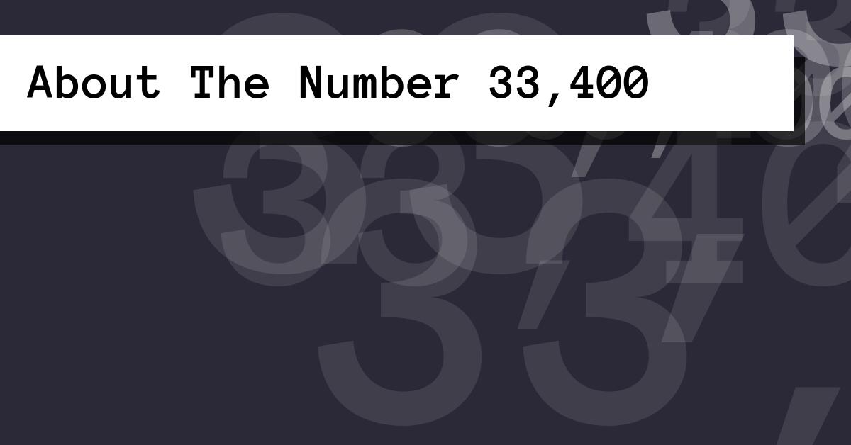 About The Number 33,400