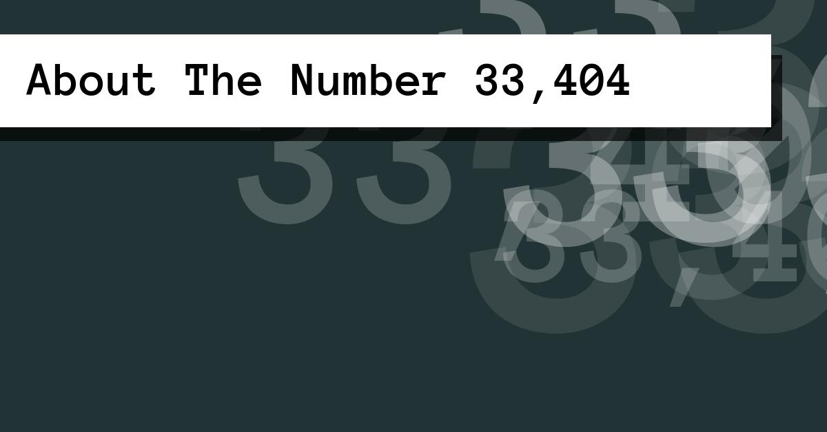 About The Number 33,404