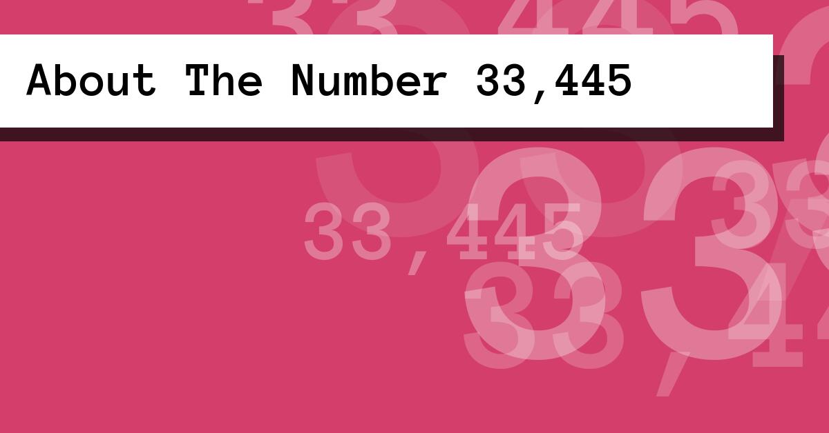 About The Number 33,445