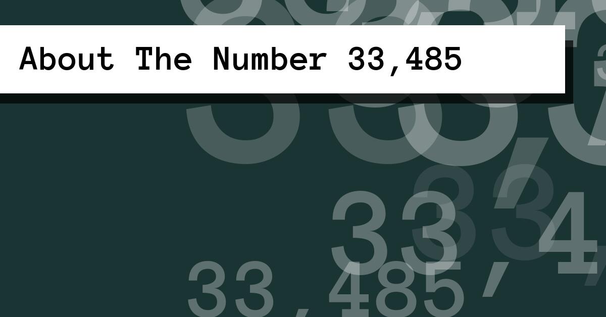 About The Number 33,485
