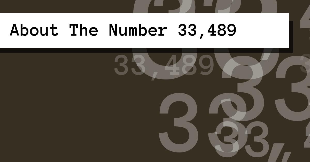 About The Number 33,489
