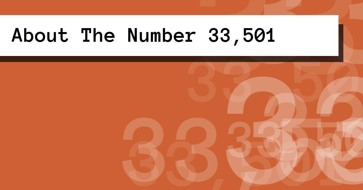 About The Number 33,501
