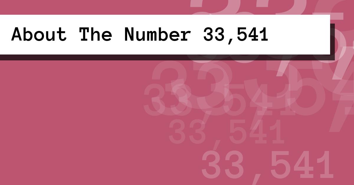 About The Number 33,541