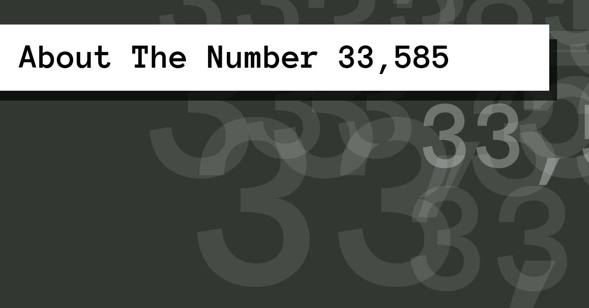 About The Number 33,585