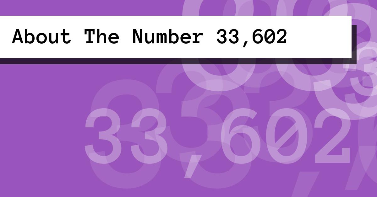About The Number 33,602