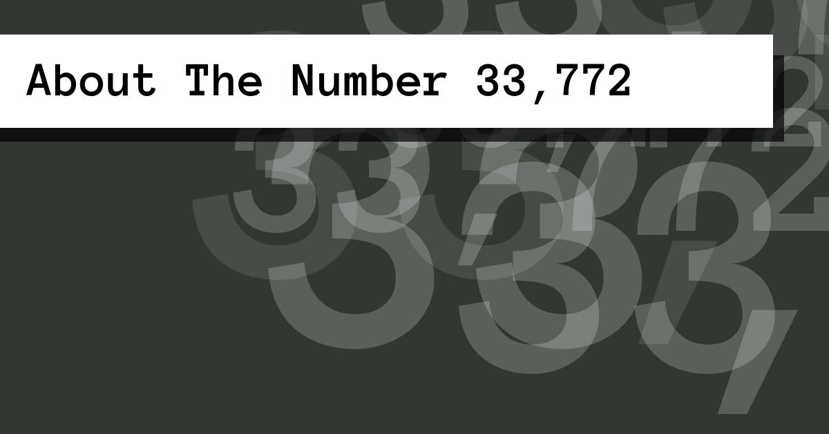 About The Number 33,772