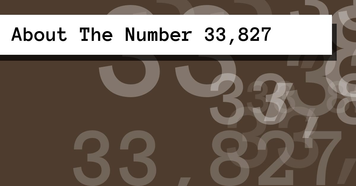 About The Number 33,827