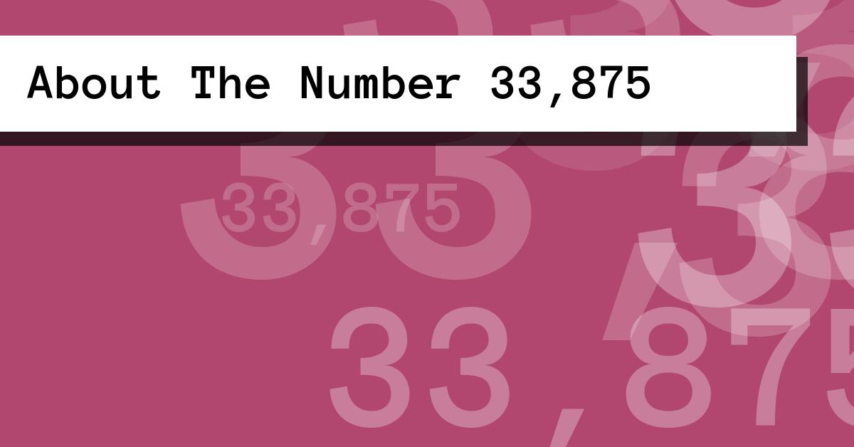 About The Number 33,875