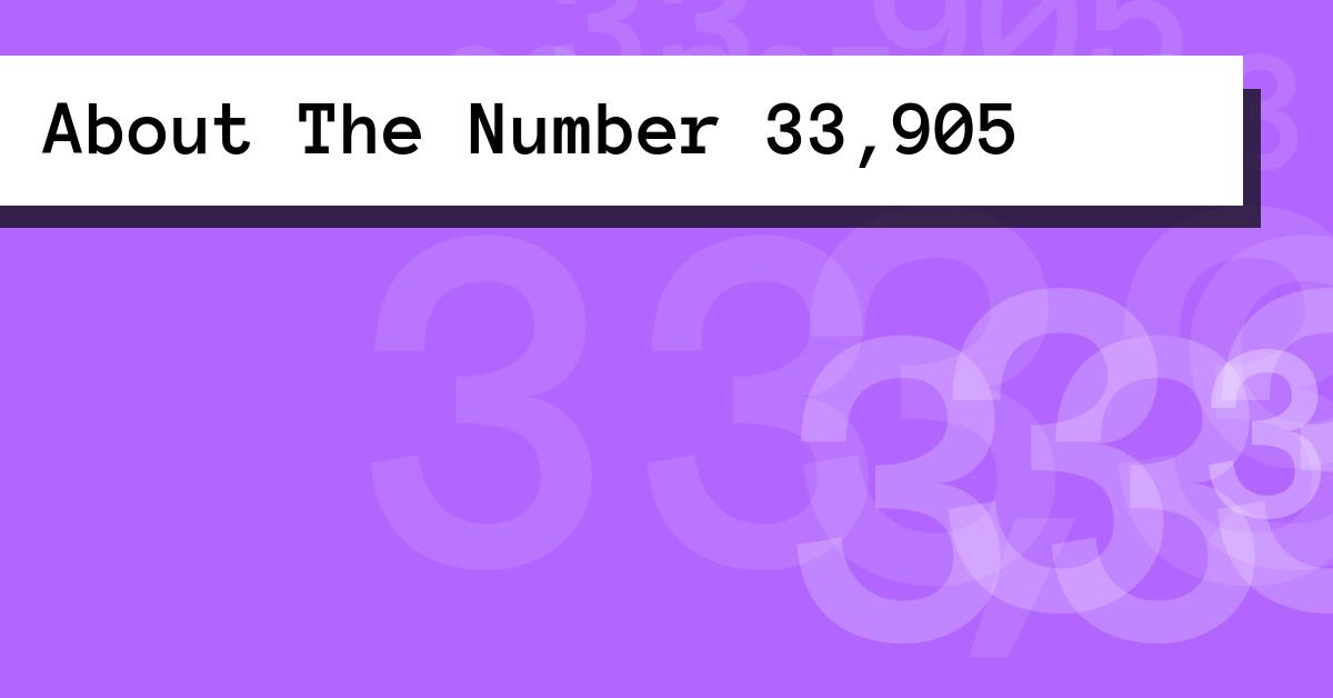 About The Number 33,905