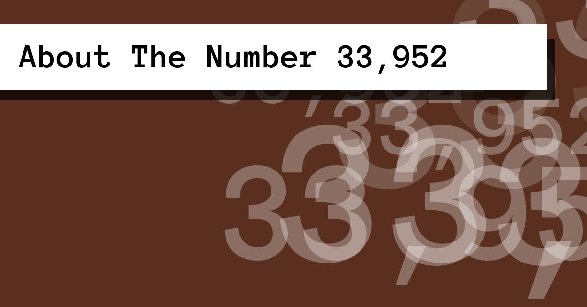 About The Number 33,952