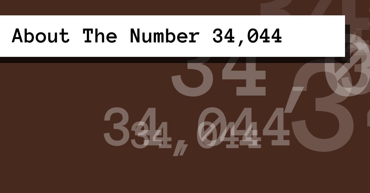 About The Number 34,044