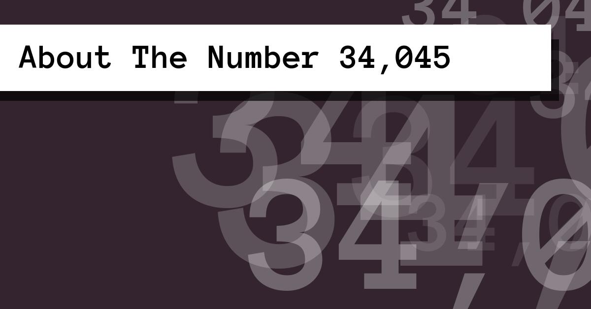 About The Number 34,045