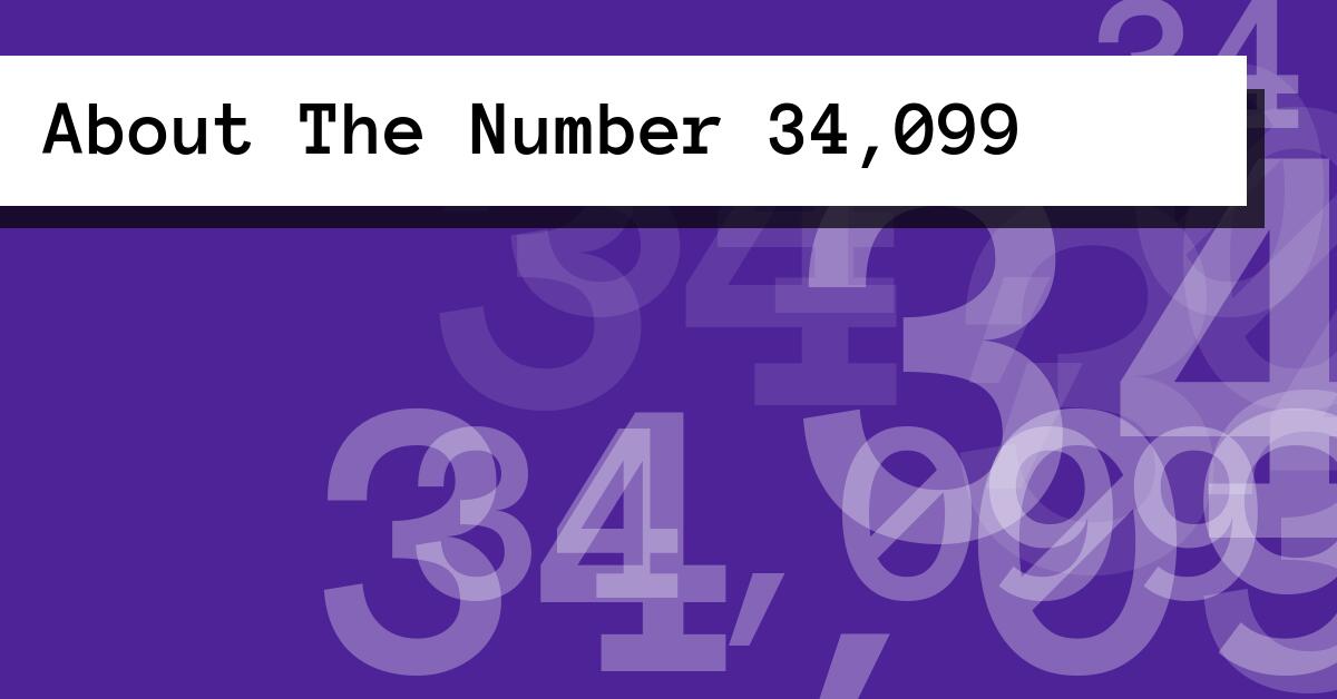 About The Number 34,099