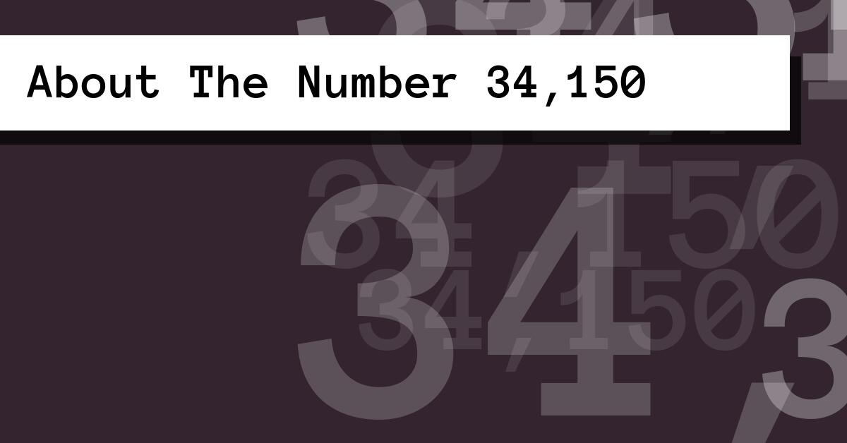 About The Number 34,150