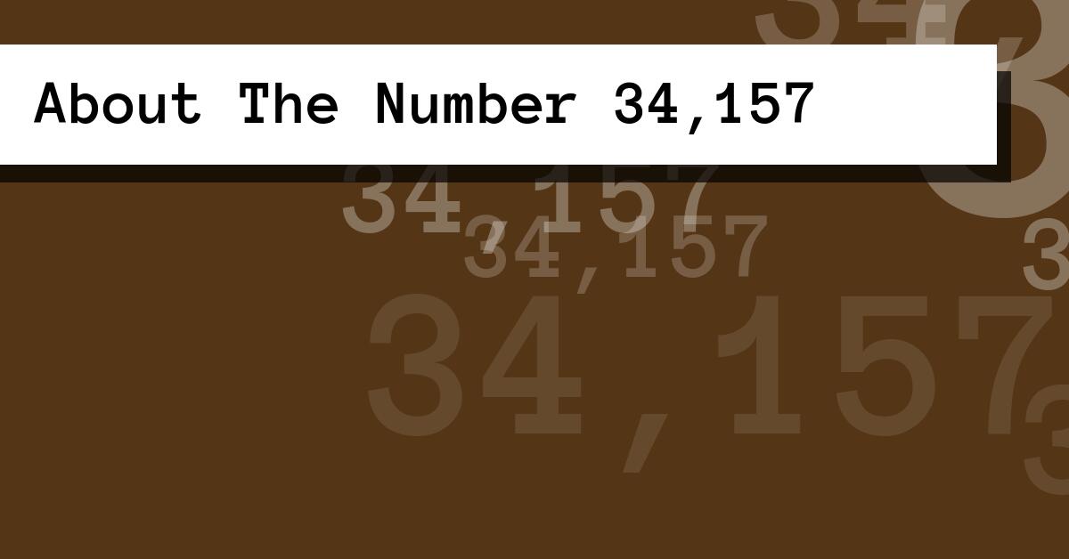 About The Number 34,157