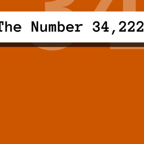 About The Number 34,222