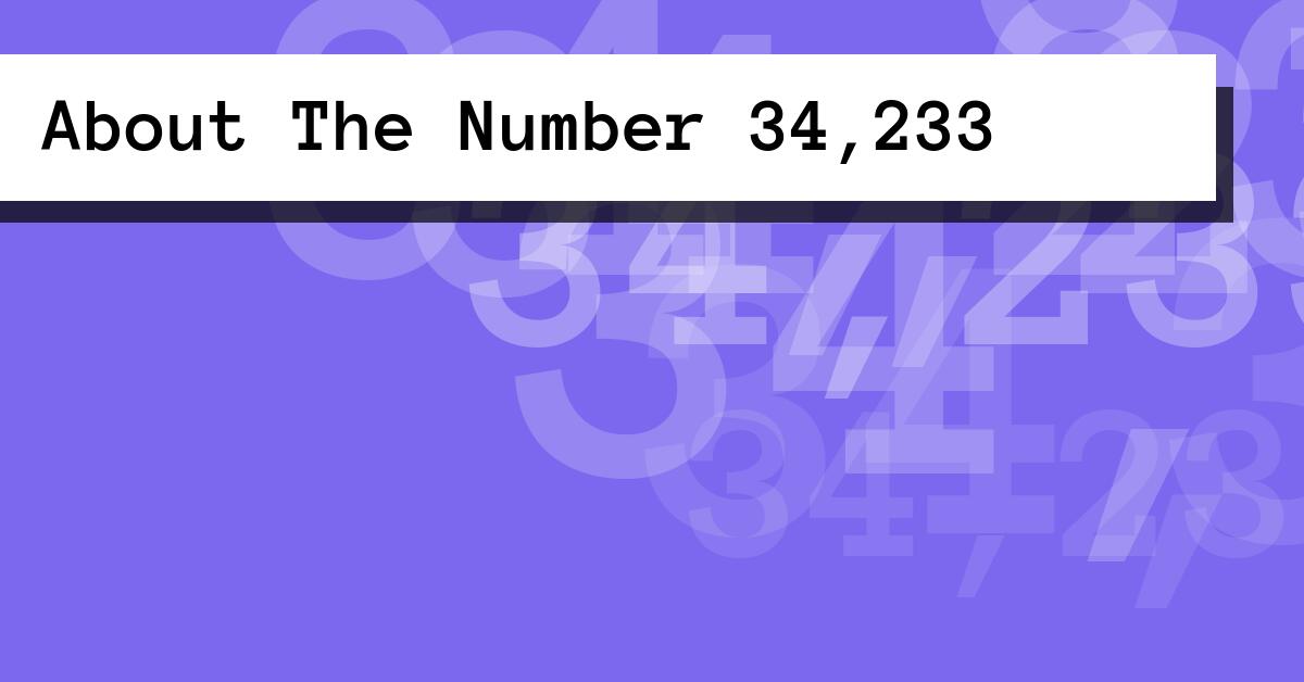 About The Number 34,233