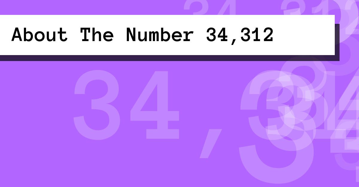 About The Number 34,312