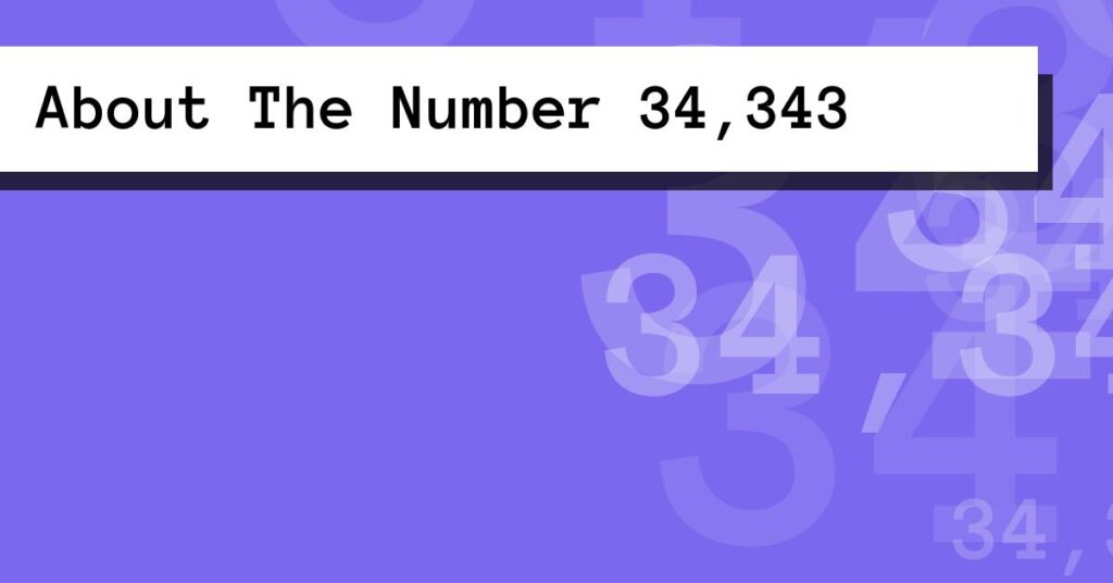 About The Number 34,343