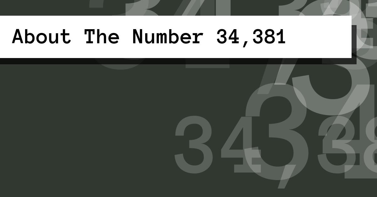 About The Number 34,381