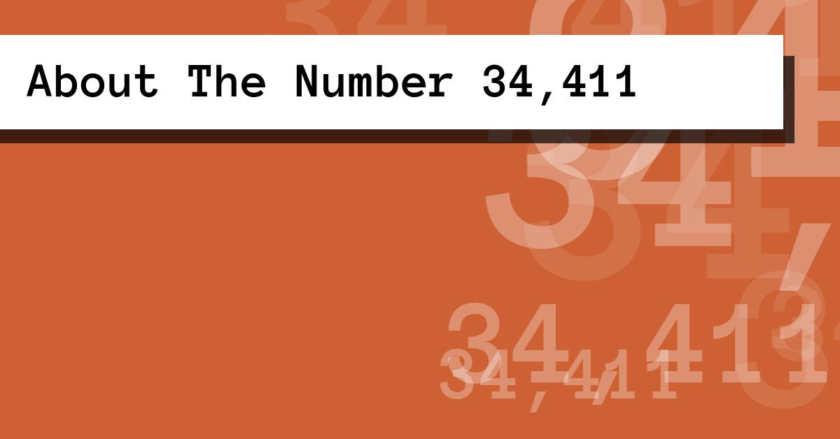 About The Number 34,411