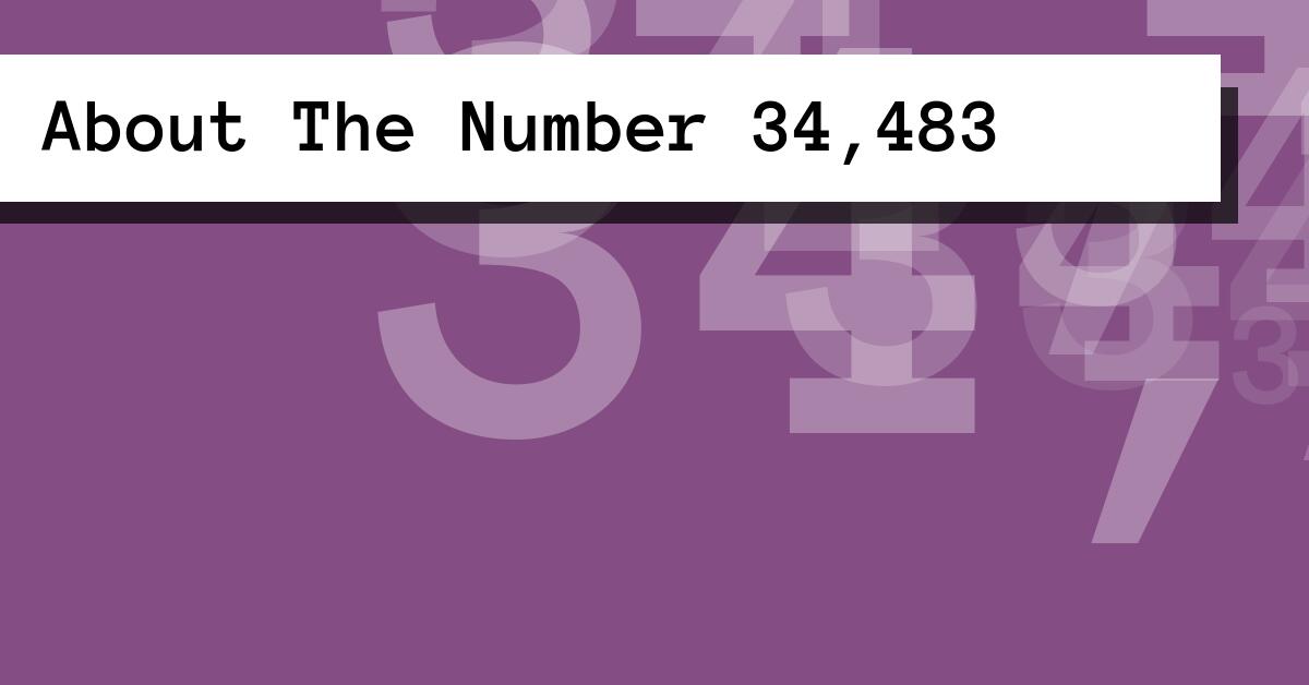 About The Number 34,483