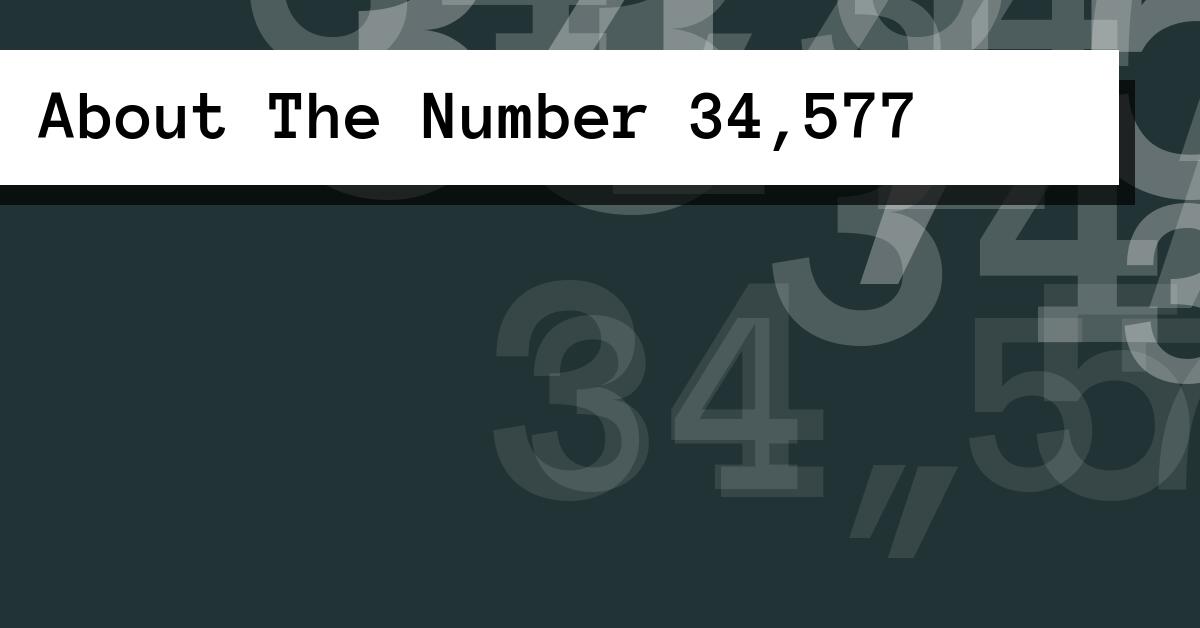 About The Number 34,577