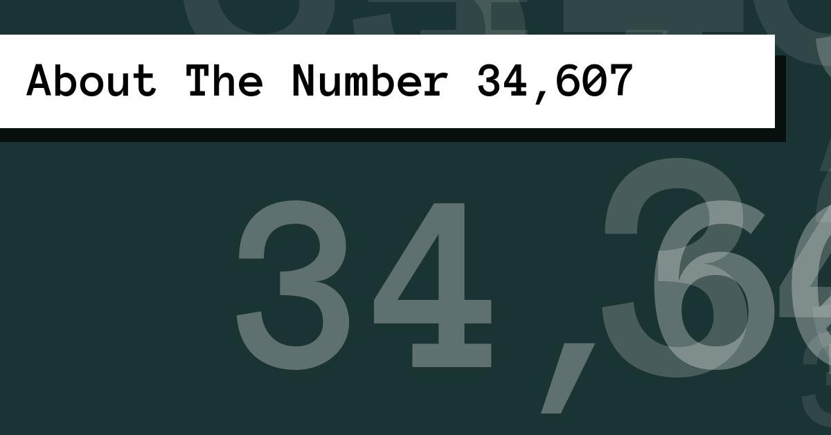 About The Number 34,607