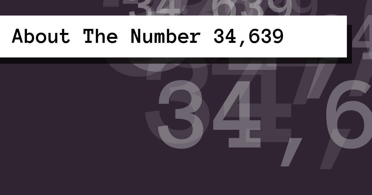About The Number 34,639