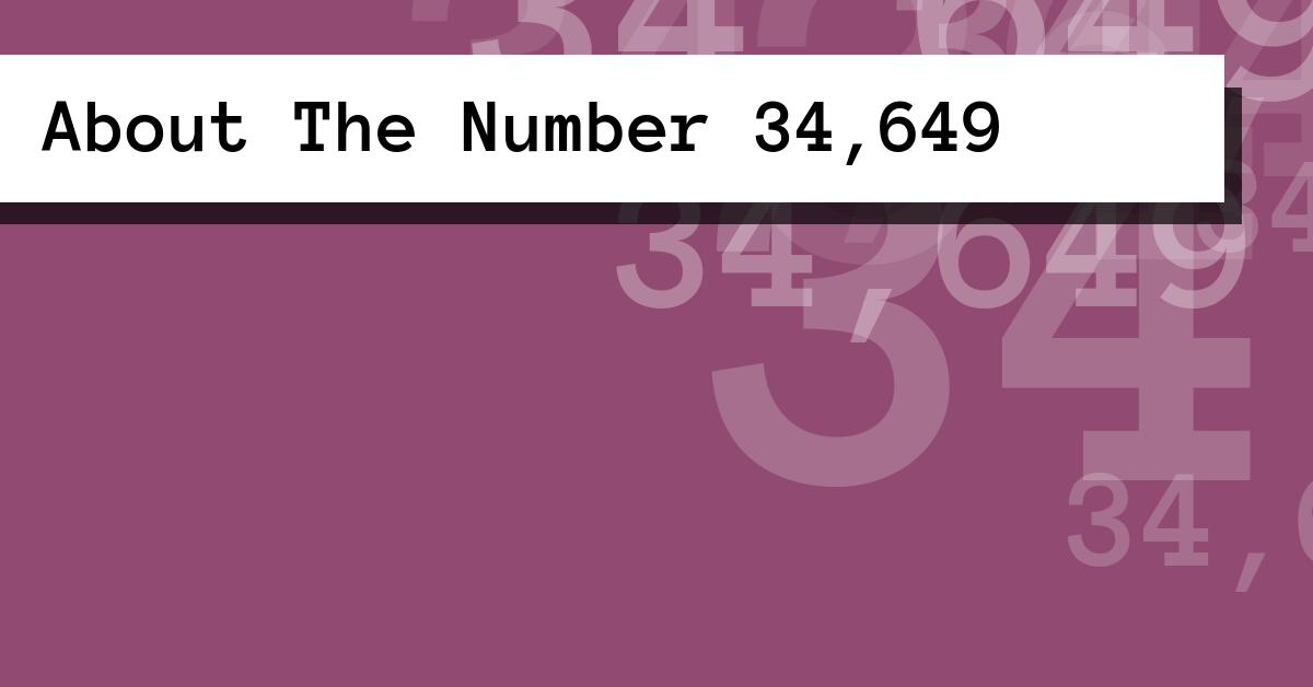 About The Number 34,649