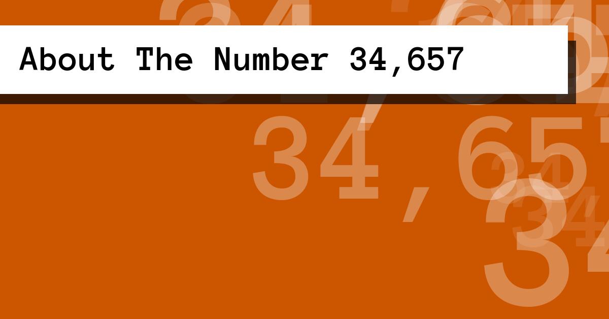 About The Number 34,657