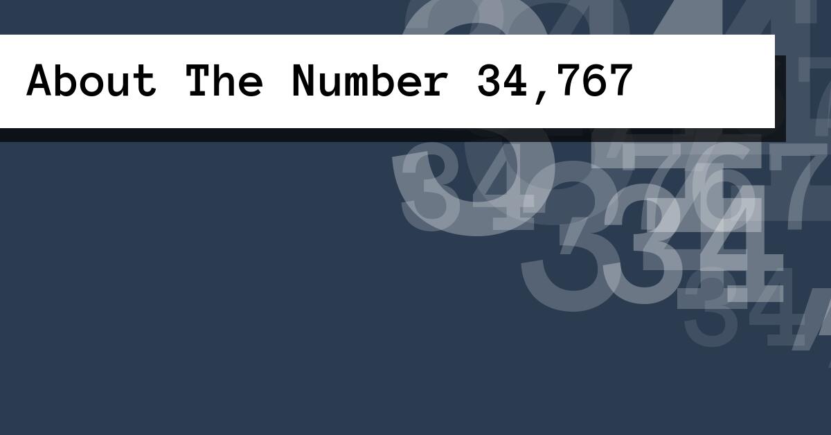 About The Number 34,767