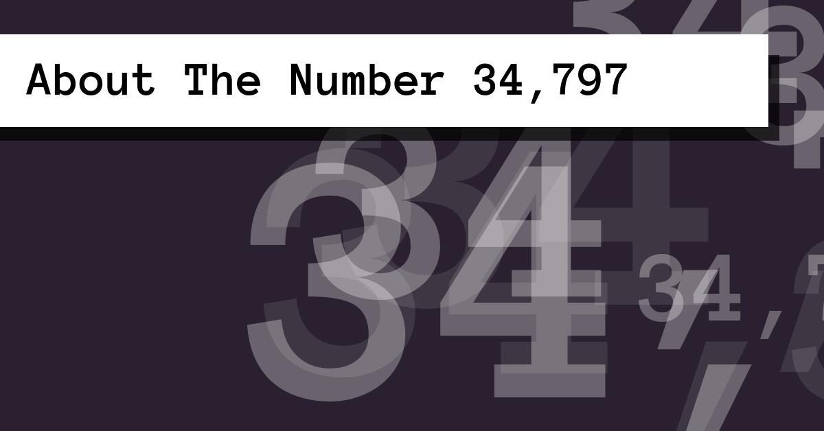 About The Number 34,797