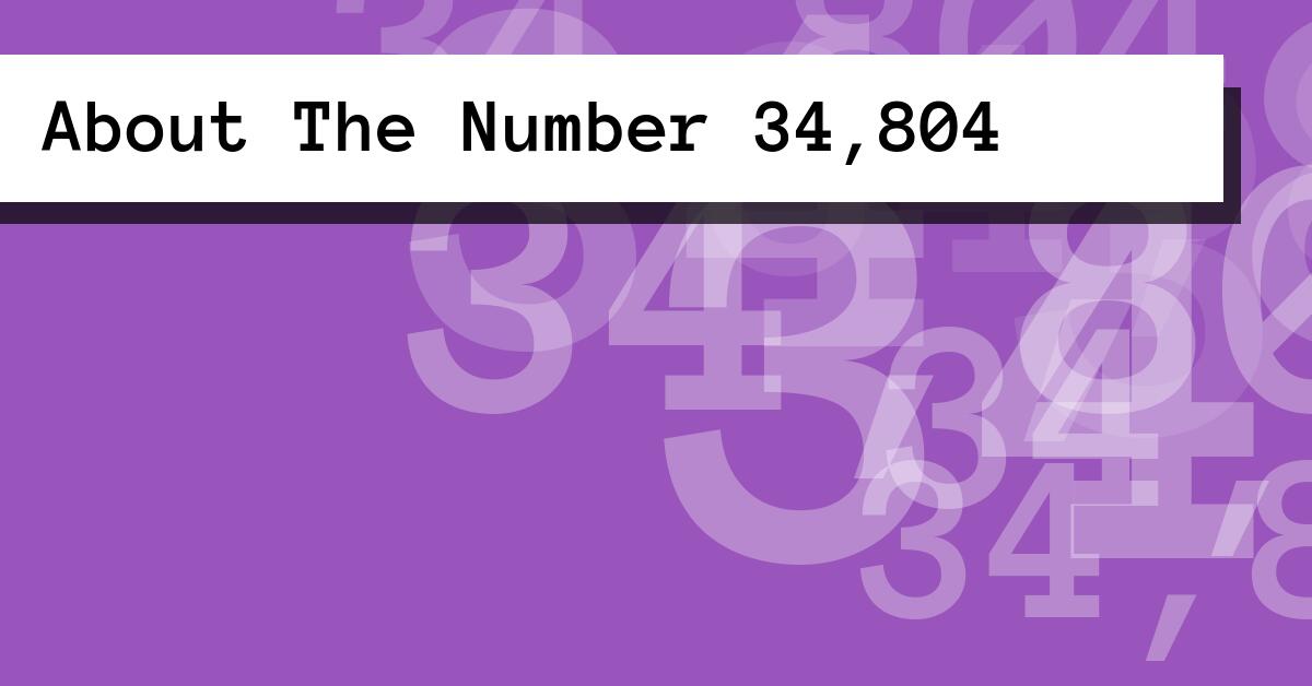 About The Number 34,804
