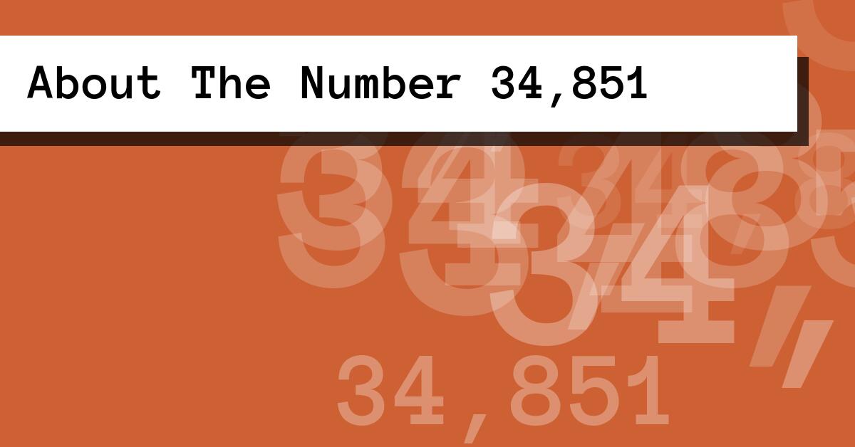About The Number 34,851