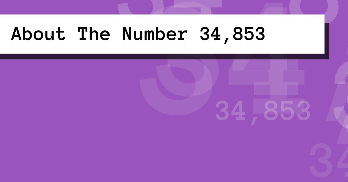 About The Number 34,853