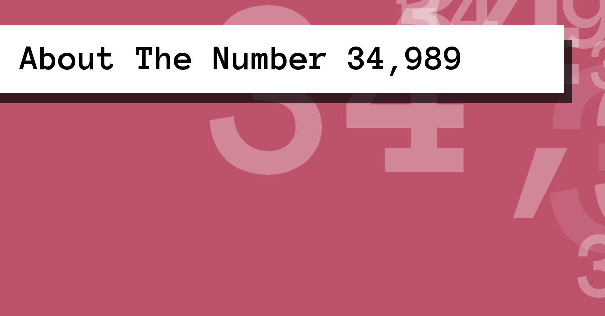 About The Number 34,989