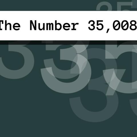 About The Number 35,008