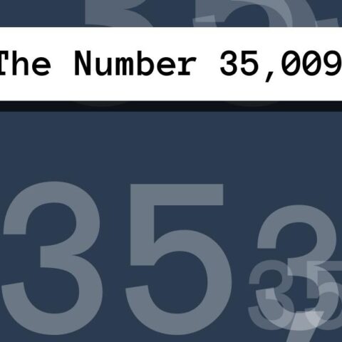 About The Number 35,009