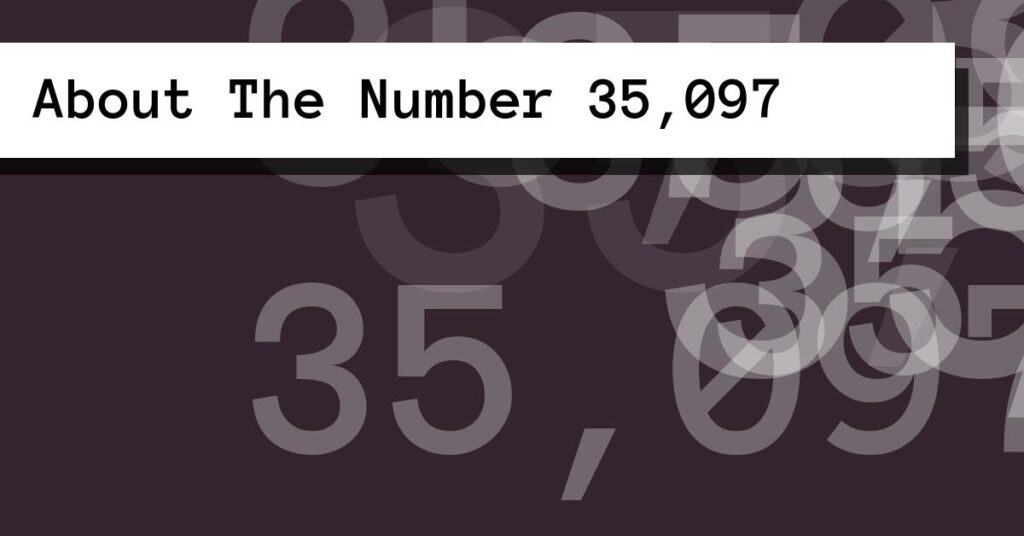 About The Number 35,097