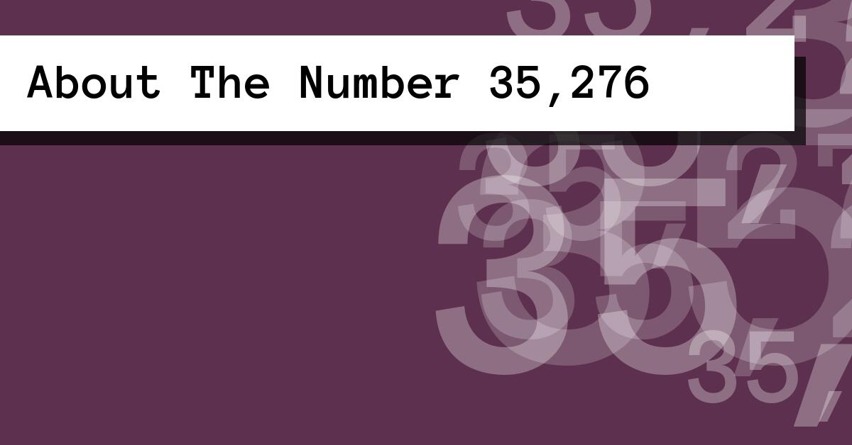 About The Number 35,276
