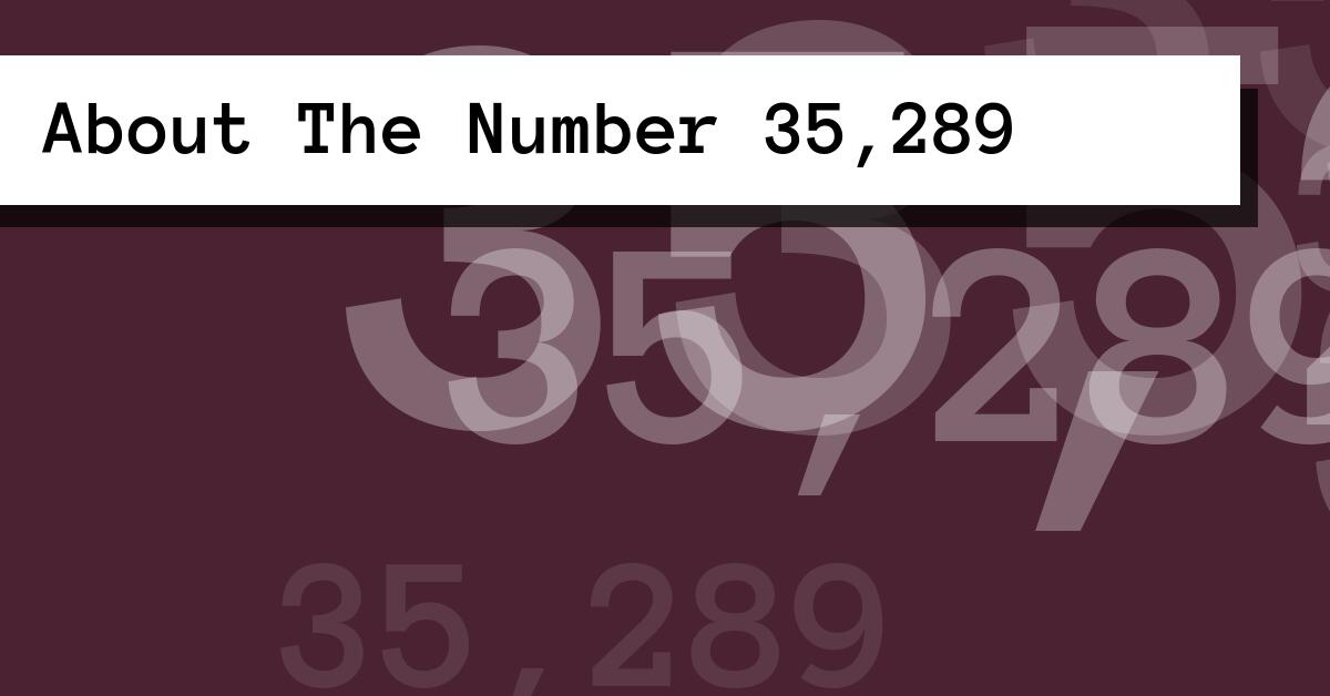 About The Number 35,289