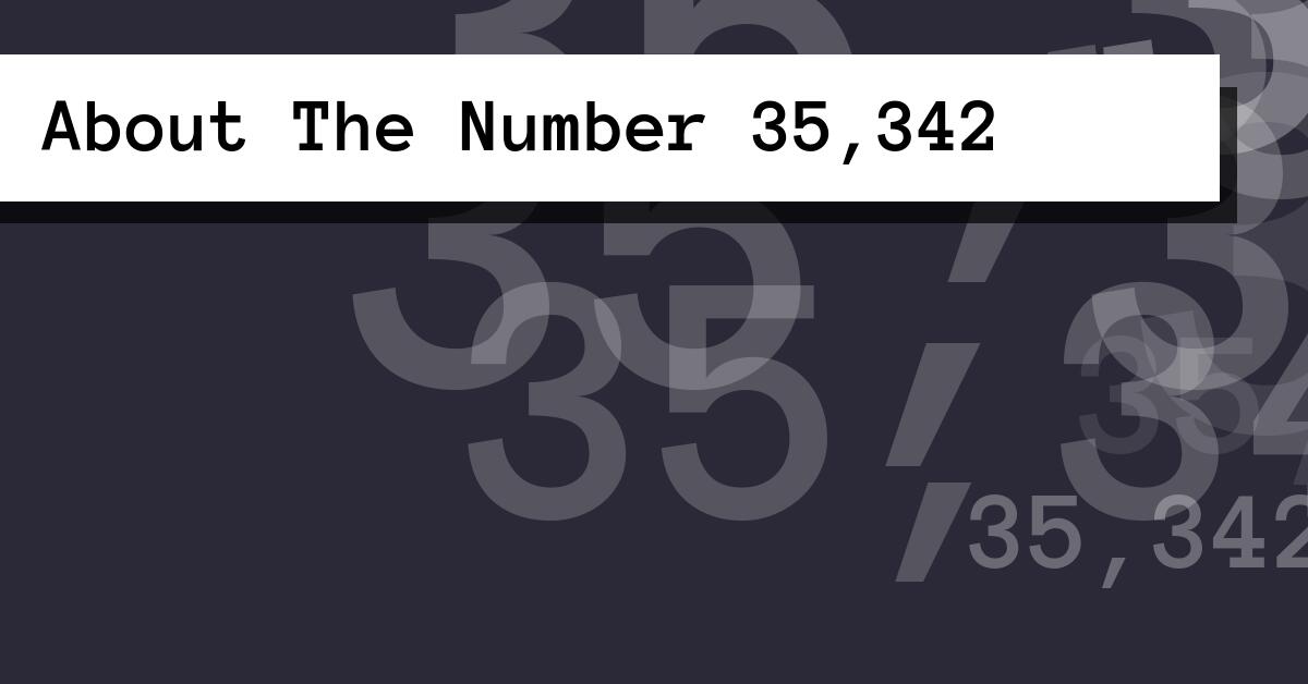About The Number 35,342