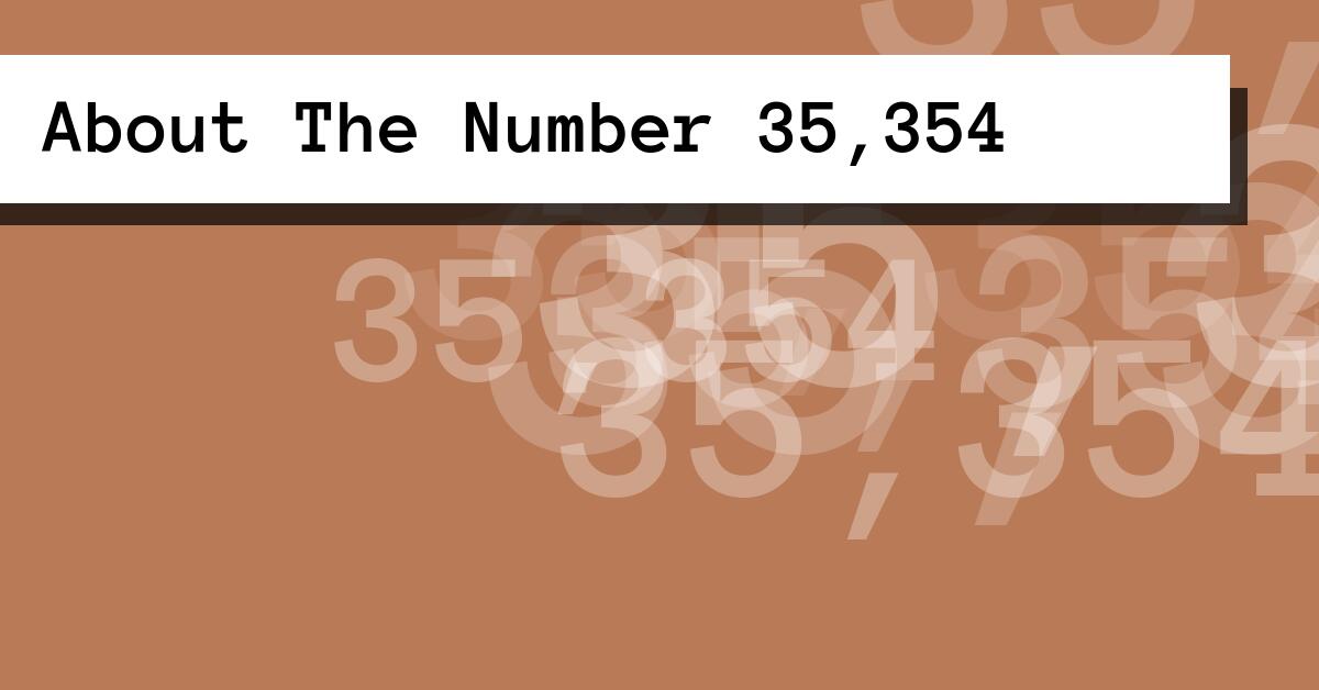 About The Number 35,354