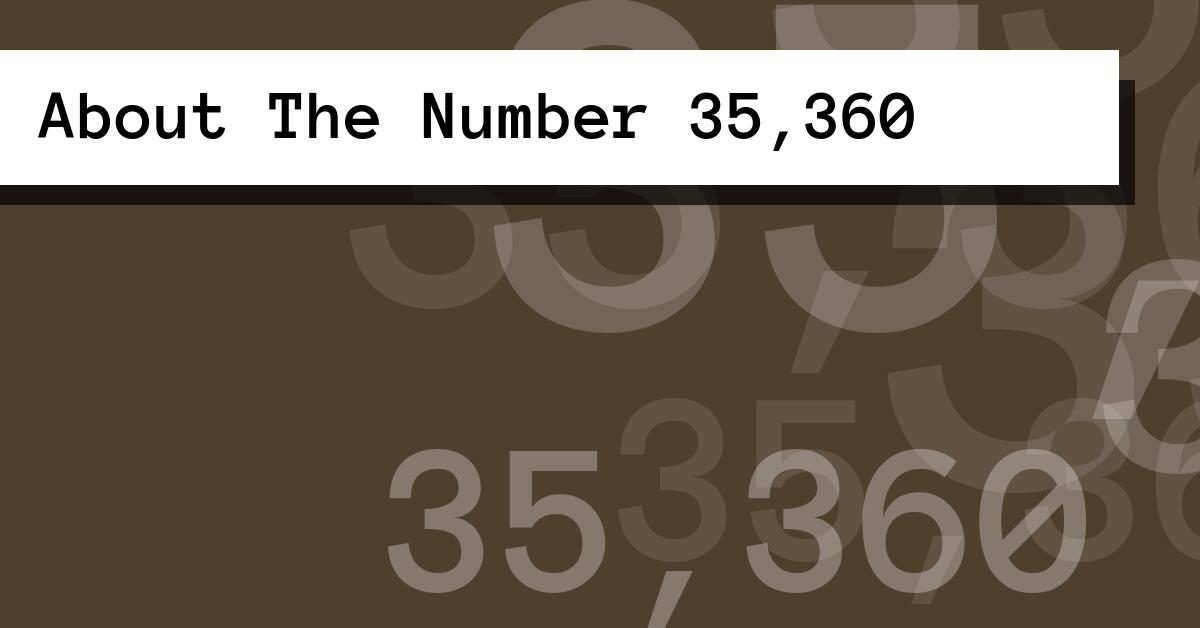 About The Number 35,360