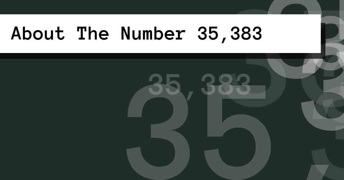 About The Number 35,383