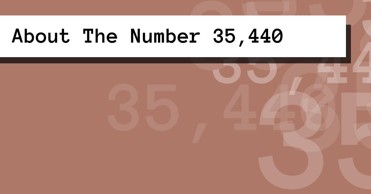 About The Number 35,440